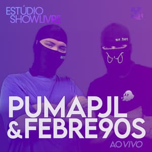 Cover image from Pumapjl & Febre90S no Estúdio Showlivre (Ao Vivo)